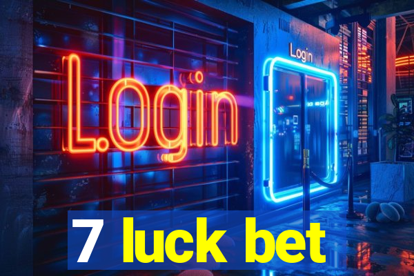 7 luck bet